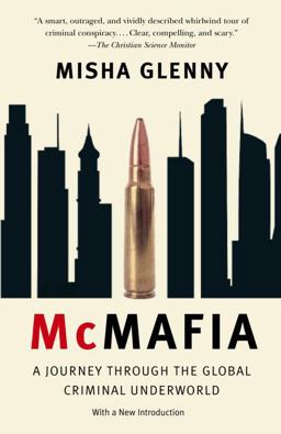 McMafia A Journey Through the Global Criminal Underworld  9781400095124 Front Cover