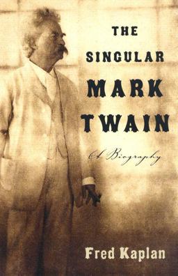 Singular Mark Twain A Biography  9781400095278 Front Cover