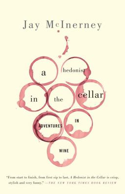 Hedonist in the Cellar Adventures in Wine: Essays  9781400096374 Front Cover