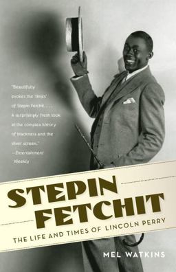 Stepin Fetchit The Life and Times of Lincoln Perry  9781400096763 Front Cover