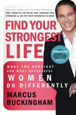 Find Your Strongest Life What the Happiest and Most Successful Women Do Differently  9781400202362 Front Cover