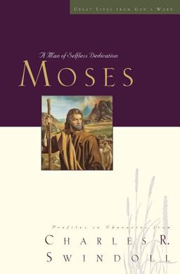 Moses A Man of Selfless Dedication  9781400202492 Front Cover