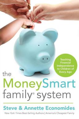 MoneySmart Family System Teaching Financial Independence to Children of Every Age  9781400202843 Front Cover
