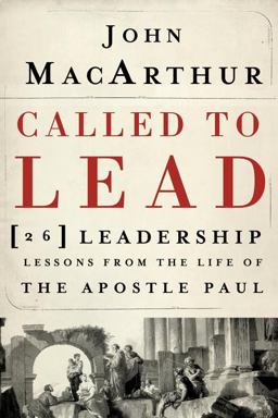 Called to Lead 26 Leadership Lessons from the Life of the Apostle Paul  9781400202867 Front Cover