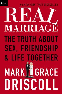 Real Marriage The Truth about Sex, Friendship, and Life Together  9781400205387 Front Cover