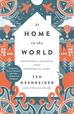 At Home in the World Reflections on Belonging While Wandering the Globe  9781400205592 Front Cover