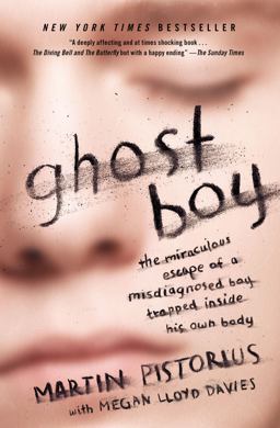Ghost Boy The Miraculous Escape of a Misdiagnosed Boy Trapped Inside His Own Body  9781400205837 Front Cover