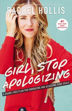Girl, Stop Apologizing A Shame-Free Plan for Embracing and Achieving Your Goals  9781400209606 Front Cover