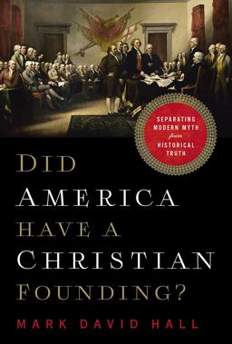 Did America Have a Christian Founding? Separating Modern Myth from Historical Truth  9781400211135 Front Cover