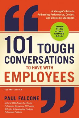 101 Tough Conversations to Have With Employees: A Manager's Guide to Addressing Performance, Conduct, and Discipline Challenges  9781400212019 Front Cover