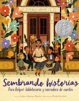Sembrando Historias: Pura Belprï¿½: Bibliotecaria y Narradora de Cuentos Planting Stories: the Life of Librarian and Storyteller Pura Belpre (Spanish Edition)  9781400212644 Front Cover