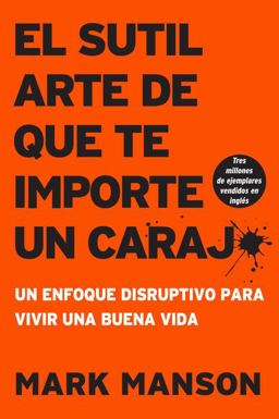 Sutil Arte de Que Te Importe un Caraj*