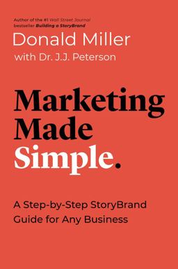 Marketing Made Simple A Step-By-Step StoryBrand for Any Business  9781400217649 Front Cover