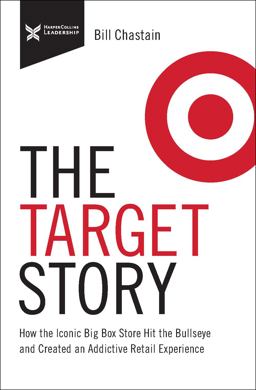 Target Story How the Iconic Big Box Store Hit the Bullseye and Created an Addictive Retail Experience  9781400218943 Front Cover