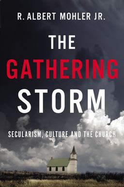 Gathering Storm Secularism, Culture, and the Church  9781400220250 Front Cover
