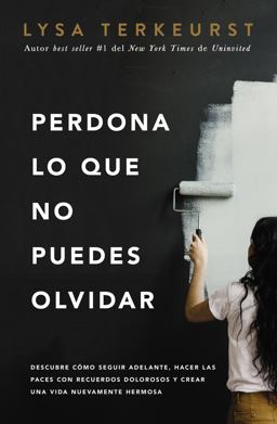 Perdona lo Que No Puedes Olvidar Perdona lo Que No Puedes Olvidar