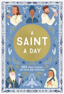 Saint a Day A 365-Day Devotional for New Year's Featuring Christian Saints  9781400228539 Front Cover