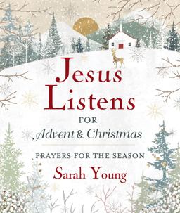 Jesus Listens---For Advent and Christmas, Padded Hardcover, with Full Scriptures