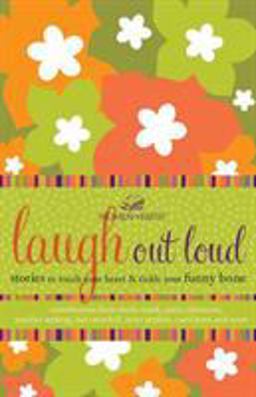 Laugh Out Loud Stories to Touch Your Heart and Tickle Your Funny Bone  9781400280346 Front Cover