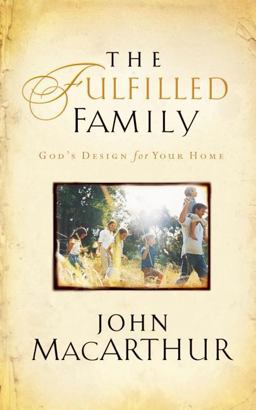 Fulfilled Family God's Design for Your Home  9781400280445 Front Cover