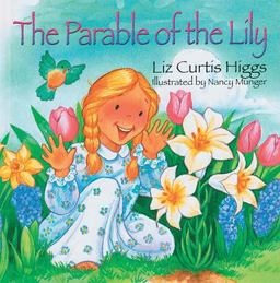The Parable of the Lily The Parable of the Lily