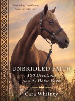 Unbridled Faith 100 Devotions from the Horse Farm  9781400303311 Front Cover