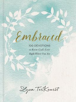 Embraced 100 Devotions to Know God's Love Where You are  9781400310296 Front Cover