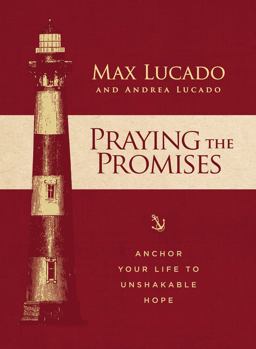 Praying the Promises Anchor Your Life to Unshakable Hope  9781400315291 Front Cover