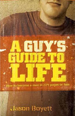 Guy's Guide to Life How to Become a Man in 224 Pages or Less  9781400315956 Front Cover