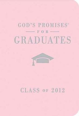 God's Promises for Graduates: Class of 2012 - Pink Edition