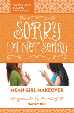 Sorry I'm Not Sorry An Honest Look at Bullying from the Bully  9781400323722 Front Cover