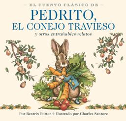 El Cuento Clásico de Pedrito, el Conejo Travieso