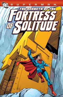The Secrets of the Fortress of Solitude