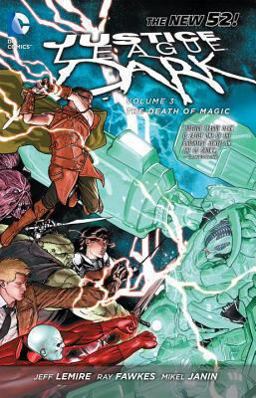 Justice League Dark Vol. 3: the Death of Magic (the New 52)