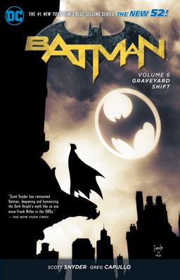 Batman Vol. 6: Graveyard Shift (the New 52)  9781401257538 Front Cover