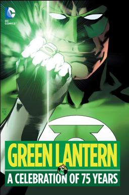 Green Lantern: a Celebration of 75 Years  9781401258191 Front Cover
