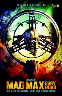 Mad Max: Fury Road The Prelude to the Blockbuster Film!  9781401259051 Front Cover