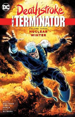 Deathstroke, the Terminator Vol. 3: Nuclear Winter