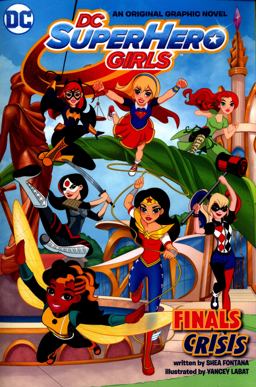 DC Super Hero Girls: Finals Crisis  9781401262471 Front Cover