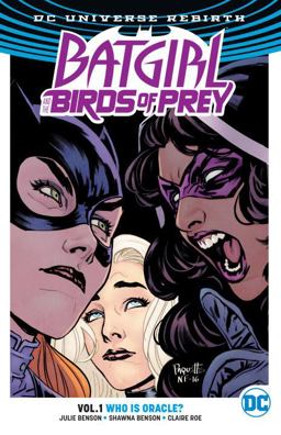 Batgirl and the Birds of Prey Vol. 1: Who Is Oracle? (Rebirth)  9781401268671 Front Cover