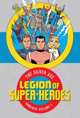 Legion of Super Heroes: the Silver Age Omnibus Vol. 1  9781401271022 Front Cover