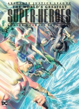 Absolute Justice League: the World's Greatest Superheroes by Alex Ross and Paul Dini (New Edition)  9781401273705 Front Cover
