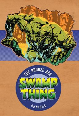 Swamp Thing: the Bronze Age Omnibus Vol. 1  9781401273781 Front Cover