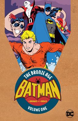 Batman: the Brave and the Bold: the Bronze Age Vol. 1
