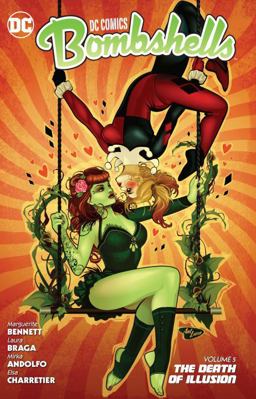 DC Comics: Bombshells Vol. 5: the Death of Illusion  9781401276034 Front Cover