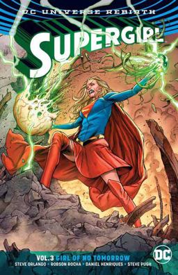 Supergirl Vol. 3: Girl of No Tomorrow (Rebirth)  9781401278243 Front Cover