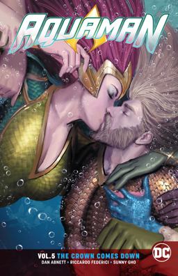 Aquaman Vol. 5: the Crown Comes Down  9781401280697 Front Cover