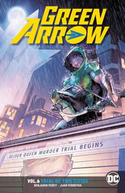 Green Arrow Vol. 6: Trial of Two Cities  9781401281717 Front Cover