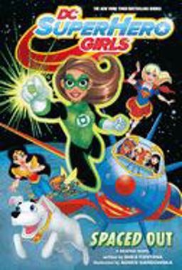 DC Super Hero Girls: Spaced Out DC Super Hero Girls: Spaced Out