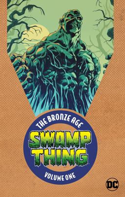 Swamp Thing: the Bronze Age Vol. 1  9781401284404 Front Cover